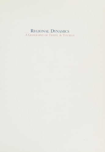 Regional Dynamics: A Geography of Travel and Tourism