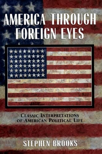 America through Foreign Eyes: Classic Interpretations of American Political Life
