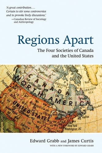 Regions Apart: The Four Societies of Canada and the United States (Wynford Books)