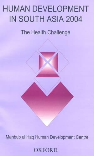 Human Development in South Asia 2004: The Challenge of Health