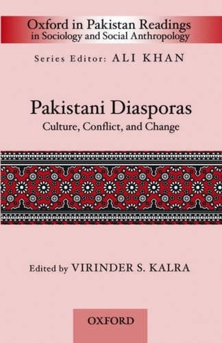 Pakistani Diasporas: Culture, Conflict, and Change