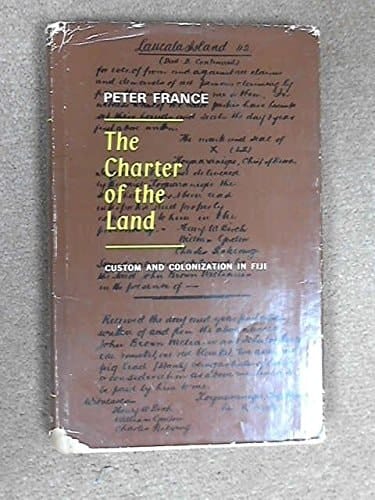 Charter of the Land: Custom and Colonization in Fiji