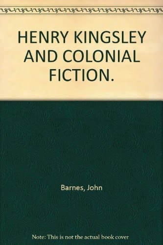 HENRY KINGSLEY AND COLONIAL FICTION.