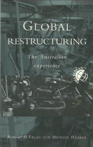 Global Restructuring: The Australian Experience (Meridian: Australian Geographical Perspectives)