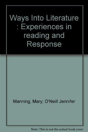Ways Into Literature : Experiences in reading and Response