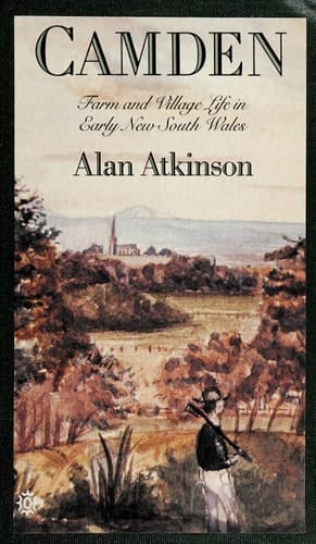 Camden - Farm and Village Life in Early New South Wales