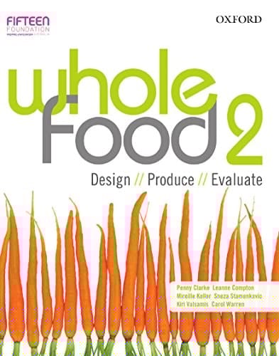 Whole Food 2 Design, Produce, Evaluate (paperback)