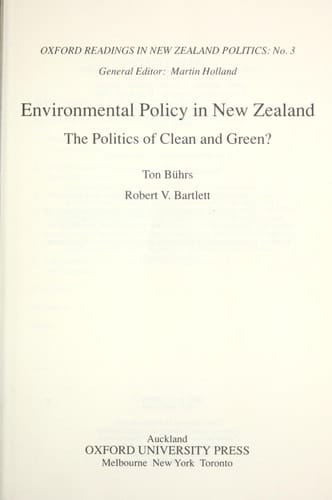 Environmental Policy in New Zealand: The Politics of Clean and Green? (Oxford Readings in New Zealand Politics, No. 3)
