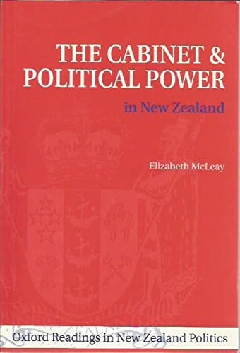 The Cabinet and Political Power in New Zealand (Oxford Readings in New Zealand Politics, No. 5)