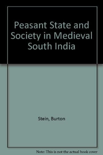 Peasant State amd Society in Medieval South India