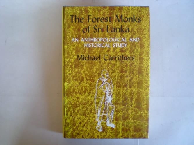 The Forest Monks of Sri Lanka: An Anthropological and Historical Study (Oxford University South Asian Studies Series)