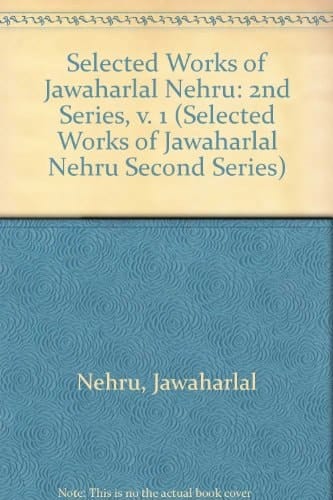 Selected Works of Jawaharlal Nehru: Volume 1 (SELECTED WORKS OF JAWAHARLAL NEHRU SECOND SERIES)