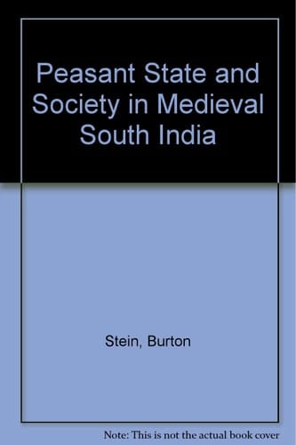 Peasant State and Society in Medieval South India
