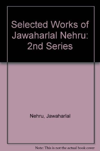 Selected Works of Jawaharlal Nehru: 2nd Series