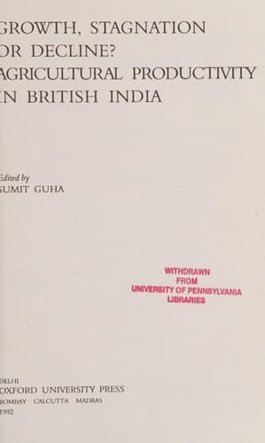 Growth, Stagnation or Decline?: Agricultural Productivity in British India (Oxford in India Readings: Themes in Indian History)