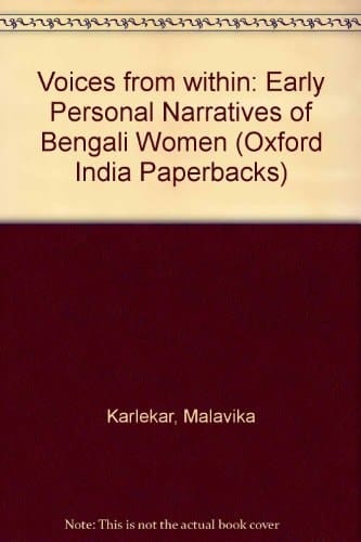 Voices from Within: Early Personal Narratives of Bengali Women (Oxford India Paperbacks)