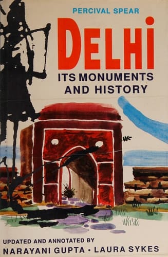 Delhi: Its Monuments and History