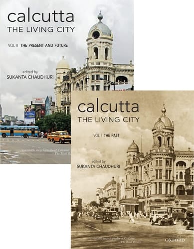 Calcutta: The Living City: 2 Volume Set: Volume I: The Past; Volume II: The Present and Future (Calcutta: The Living City)