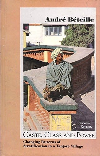 Caste, Class and Power: Changing Patterns of Stratification in a Tanjore Village