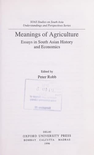 Meanings of Agriculture: Essays in South Asian History and Economics (SOAS Studies on South Asia)