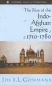The Rise of the Indo-Afghan Empire c.1710-1780 (Oxford India Paperbacks)