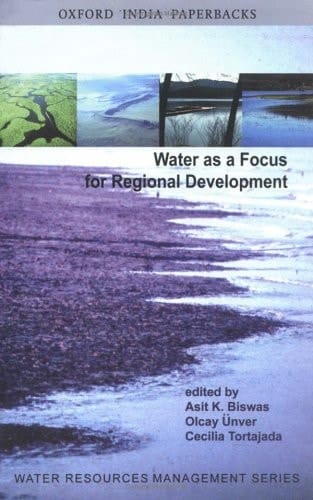 Water As a Focus for Regional Development (Water Resources Management Series)