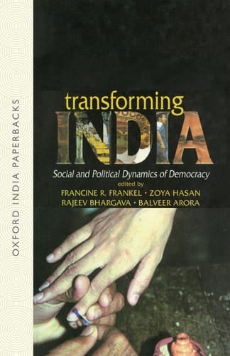 Transforming India: Social and Political Dynamics of Democracy (Oxford India Paperbacks)