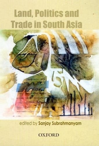 Land, Politics and Trade in South Asia, 18th to 20th Centuries