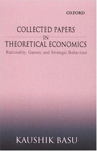Collected Papers In Theoretical Economics: Volume II: Rationality, Games, and Strategic Behaviour