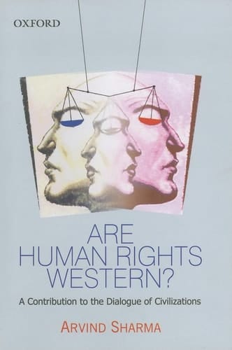 Are Human Rights Western?: A Contribution to the Dialogue of Civilizations