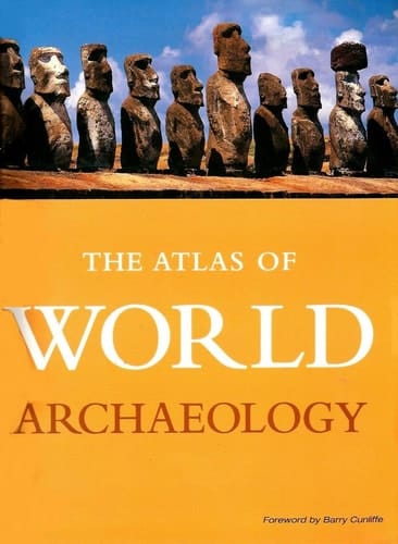 The Atlas of World Archeology by Paul Bahn (2006) Paperback