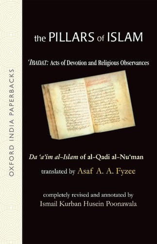 The Pillars of Islam: Volume I: Ibadat: Acts of Devotion and Religious Observances