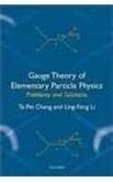 Gauge Theory of Elementary Particle Physics: Problems and Solutions