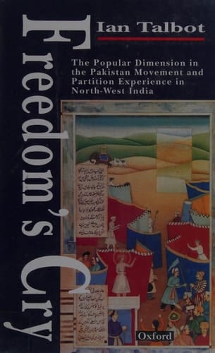 Freedom's Cry: The Popular Dimension in the Pakistan Movement and Partition Experience in North-West India