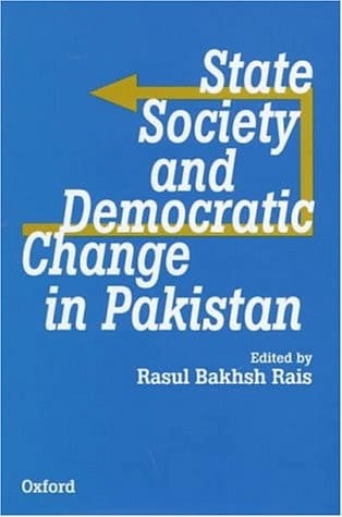 State, Society, and Democratic Change in Pakistan