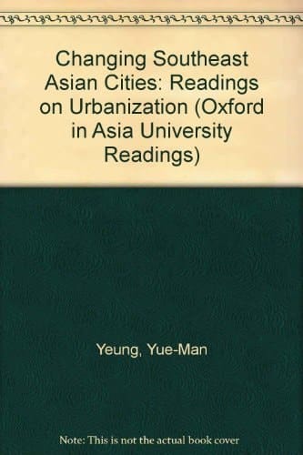 Changing Southeast Asian Cities: Readings on Urbanization (Oxford in Asia University Readings)