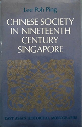 Chinese society in nineteenth century Singapore (East Asian historical monographs)