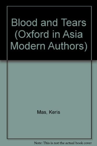 Blood and Tears (Oxford in Asia Modern Authors)