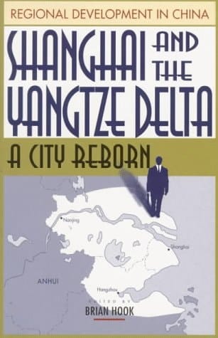 Shanghai and the Yangtze Delta: A City Reborn (Regional Development in China, Vol. III)