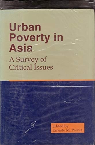 Urban Poverty in Asia: A Survey of Critical Issues