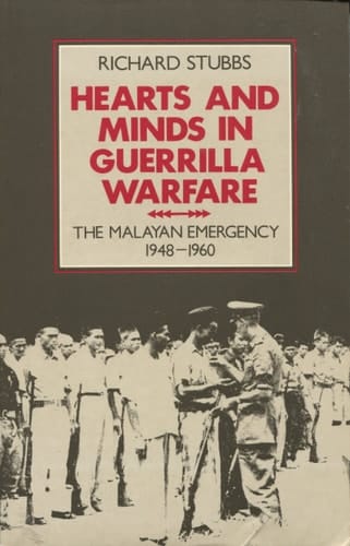 Hearts and Minds in Guerrilla Warfare: The Malayan Emergency 1948-1960
