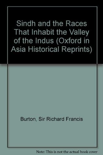 Sindh and the races that inhabit the Valley of the Indus (Oxford in Asia historical reprints)