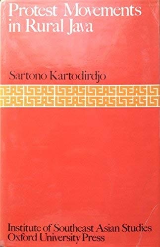 Protest Movements in Rural Java: A Study of Agrarian Unrest in the Nineteenth and Early Twentieth Centuries