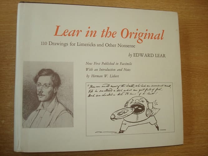 Lear in the original: drawings and limericks by Edward Lear from his Book of nonsense.With an introduction and notes by Herman W. Liebert