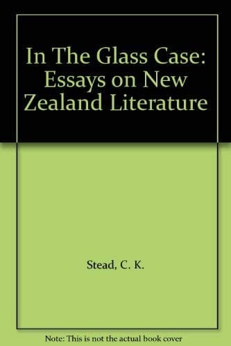 In The Glass Case: Essays on New Zealand Literature
