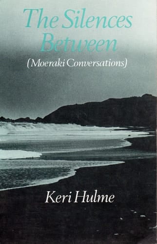 The Silences Between: (Moeraki Conversations)