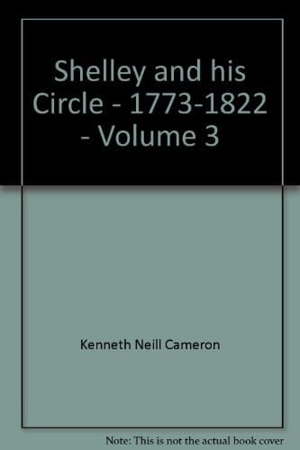 Shelley and his Circle - 1773-1822 - Volume 3