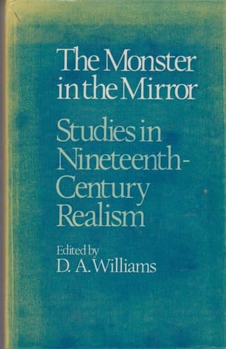 The Monster in the Mirror: Studies in Nineteenth-Century Realism (University of Hull Publications)