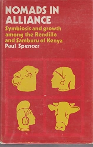 Nomads in alliance;: Symbiosis and growth among the Rendille and Samburu of Kenya