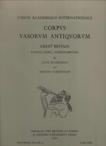 Corpus Vasorum Antiquorum: Great Britain, Fascicule 15 Castle Ashby, Northampton